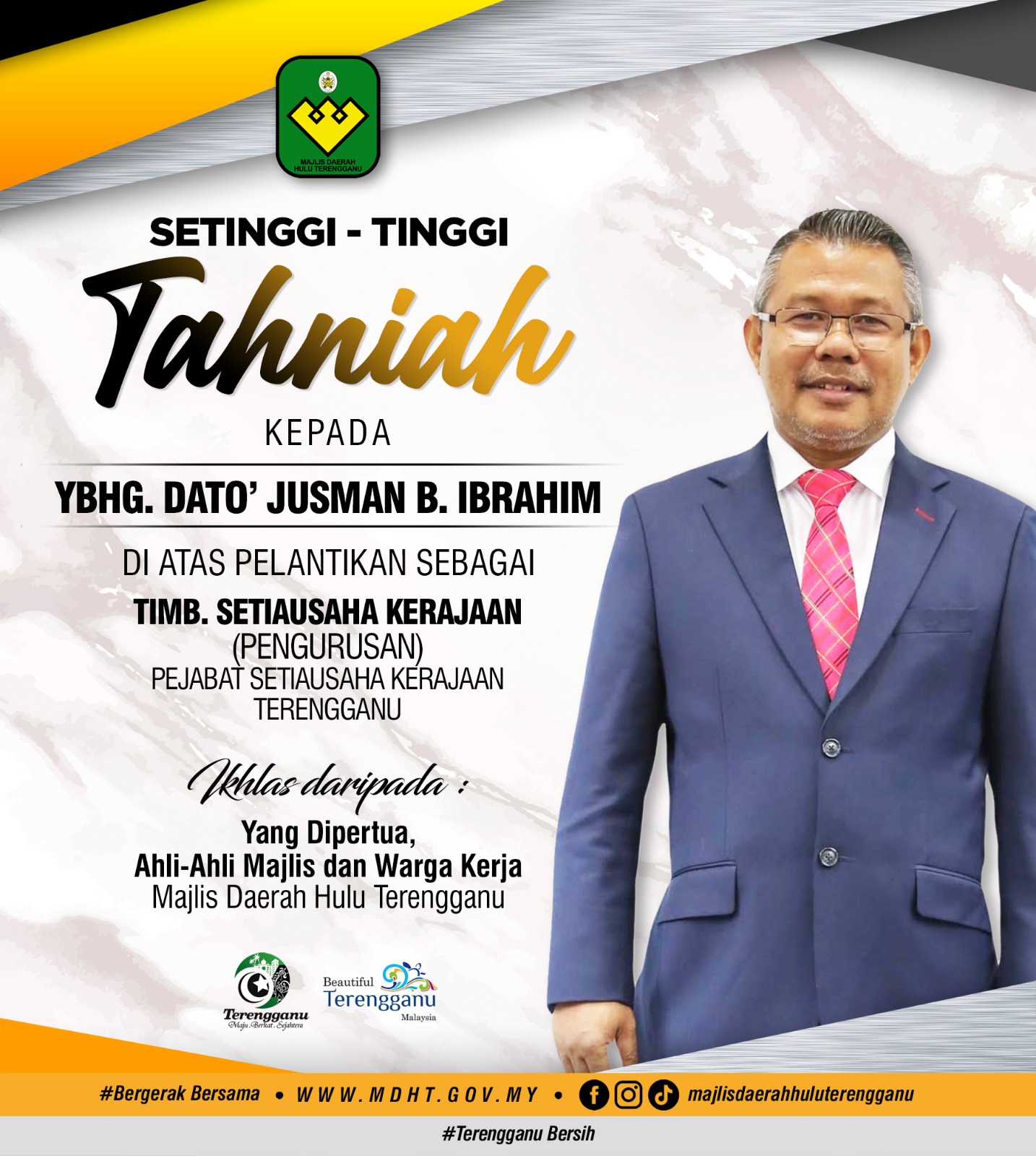 SETINGGI-TINGGI UCAPAN TAHNIAH KEPADA YBHG. DATO’ JUSMAN BIN IBRAHIM DI ATAS PELANTIKAN SEBAGAI TIMBALAN SETIAUSAHA KERAJAAN (PENGURUSAN)